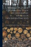 Working Plan for Cooperative Study of Geographic Sources of Southern Pine Seed; 1952