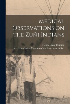 Cover Medical Observations on the Zuñi Indians