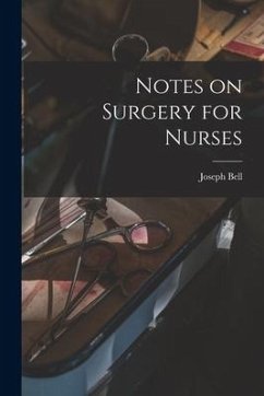 Notes on Surgery for Nurses [electronic Resource] - Bell, Joseph