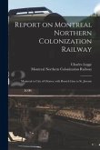 Report on Montreal Northern Colonization Railway [microform]: Montreal to City of Ottawa, With Branch Line to St. Jerome