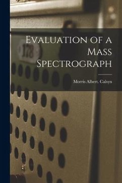 Evaluation of a Mass Spectrograph - Calsyn, Morris Albert