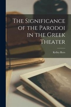 The Significance of the Parodoi in the Greek Theater [microform] - Rees, Kelley