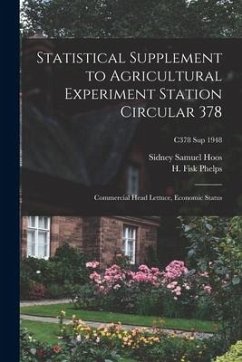 Statistical Supplement to Agricultural Experiment Station Circular 378: Commercial Head Lettuce, Economic Status; C378 sup 1948 - Hoos, Sidney Samuel