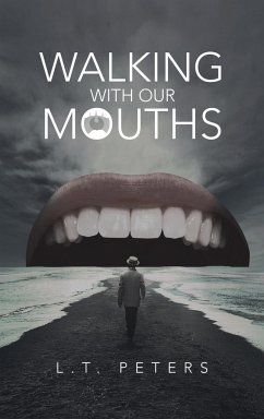 Walking with Our Mouths - Peters, L. T.