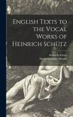 English Texts to the Vocal Works of Heinrich Schütz