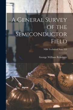 A General Survey of the Semiconductor Field; NBS Technical Note 153 - Reimherr, George William