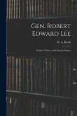 Gen. Robert Edward Lee; Soldier, Citizen, and Christian Patriot