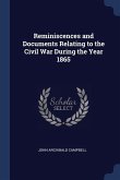 Reminiscences and Documents Relating to the Civil War During the Year 1865