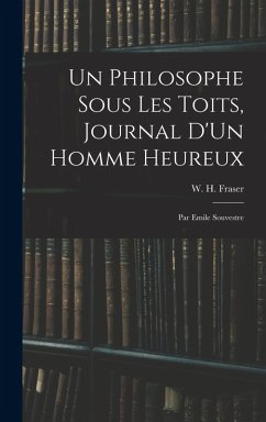 Cover Un Philosophe Sous Les Toits, Journal D'Un Homme Heureux: Par Emile Souvestre