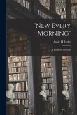 &quote;New Every Morning&quote;: a Yearbook for Girls