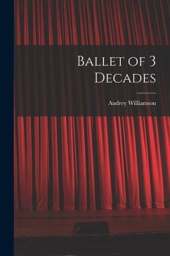 Ballet of 3 Decades - Williamson, Audrey