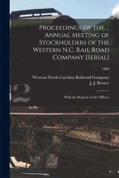 Proceedings of the ... Annual Meeting of Stockholders of the Western N.C. Rail Road Company [serial]: With the Reports of the Officers; 1866