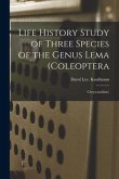 Life History Study of Three Species of the Genus Lema (Coleoptera: Chrysomelidae)