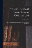 Spinal Disease and Spinal Curvature: Their Treatment by Suspension and the Use of the Plaster of Paris Bandage