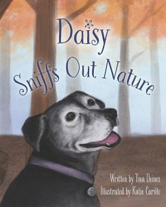 Daisy Sniffs Out Nature - Deines, Tina