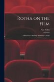Rotha on the Film: a Selection of Writings About the Cinema
