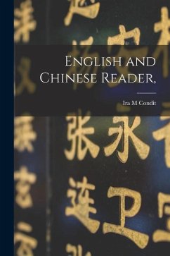 English and Chinese Reader, - Condit, Ira M.