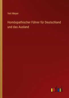 Homöopathischer Führer für Deutschland und das Ausland - Meyer, Veit