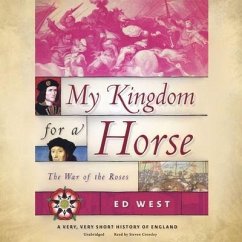 My Kingdom for a Horse: The War of the Roses - West, Ed