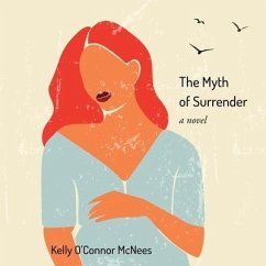The Myth of Surrender - McNees, Kelly O'Connor