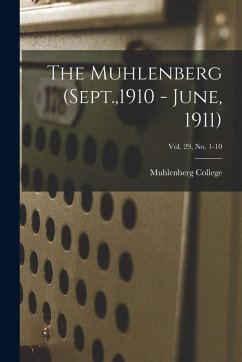 The Muhlenberg (Sept.,1910 - June, 1911); Vol. 29, no. 1-10