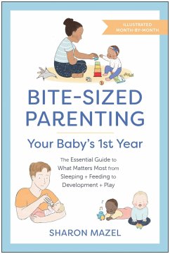 Bite-Sized Parenting: Your Baby's First Year - Mazel, Sharon