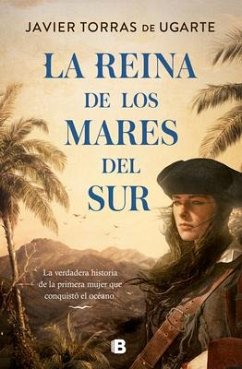 La Reina de Los Mares del Sur / The Queen of the South Seas - Torras de Ugarte, Javier