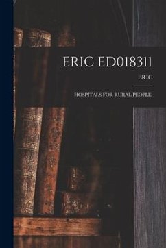 Eric Ed018311: Hospitals for Rural People.