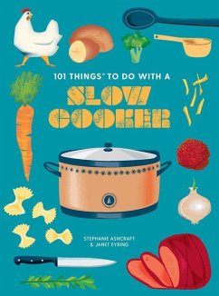 101 Things to Do with a Slow Cooker, New Edition - Eyring, Janet; Ashcraft, Stephanie