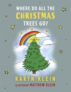 Where Do All the Christmas Trees Go? - Klein, Karyn