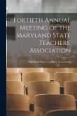 Fortieth Annual Meeting of the Maryland State Teachers' Association