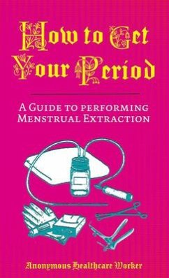 How to Get Your Period - Anonymous Healthcare Worker