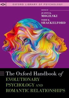 The Oxford Handbook of Evolutionary Psychology and Romantic Relationships - Mogilski, Justin K; Shackelford, Todd K