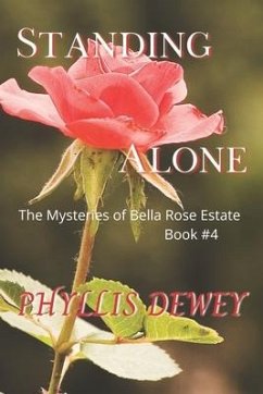 Standing Alone: The Mysteries of Bella Rose Estate Book #4 - Dewey, Phyllis