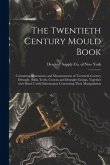The Twentieth Century Mould Book: Containing Illustrations and Measurements of Twentieth Century Dentsply, Solila Teeth, Crowns and Dentsply Facings,