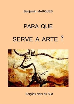 PARA QUE SERVE A ARTE ? - Marques, Benjamin