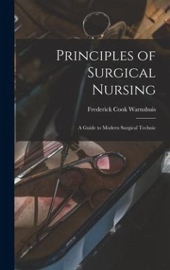 Principles of Surgical Nursing: a Guide to Modern Surgical Technic