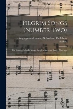 Pilgrim Songs (number Two): for Sunday-schools, Young People's Societies, Prayer Meetings