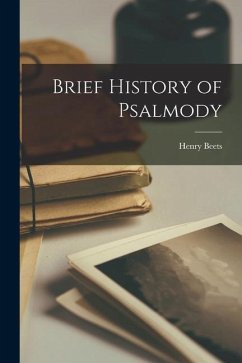 Brief History of Psalmody - Beets, Henry