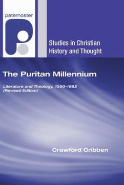 The Puritan Millennium: Literature and Theology, 1550-1682 (Revised Edition) - Gribben, Crawford
