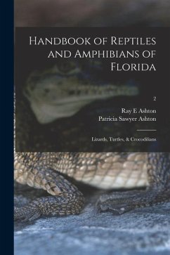 Handbook of Reptiles and Amphibians of Florida: Lizards, Turtles, & Crocodilians; 2 - Ashton, Ray E.; Ashton, Patricia Sawyer