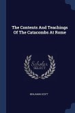 The Contents And Teachings Of The Catacombs At Rome