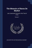 The Memoirs of Baron De Marbot: Late Lieutenant-General in the French Army; Volume 1