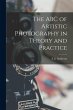 The ABC of Artistic Photography in... - Bild 1