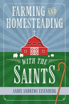 Farming and Homesteading with the Saints - Andrews Eisenberg, Andie