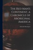 The Red Man's Continent, a Chronicle of Aboriginal America