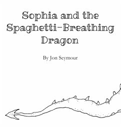 Sophia and the Spaghetti-Breathing Dragon - Seymour, Jon