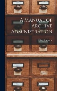A Manual of Archive Administration - Jenkinson, Hilary