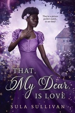 That, My Dear, Is Love: A Cozy Regency Fairytale - Sullivan, Sula