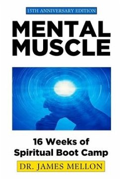 Mental Muscle: 16 Weeks of Spiritual Boot Camp - Mellon, James J.